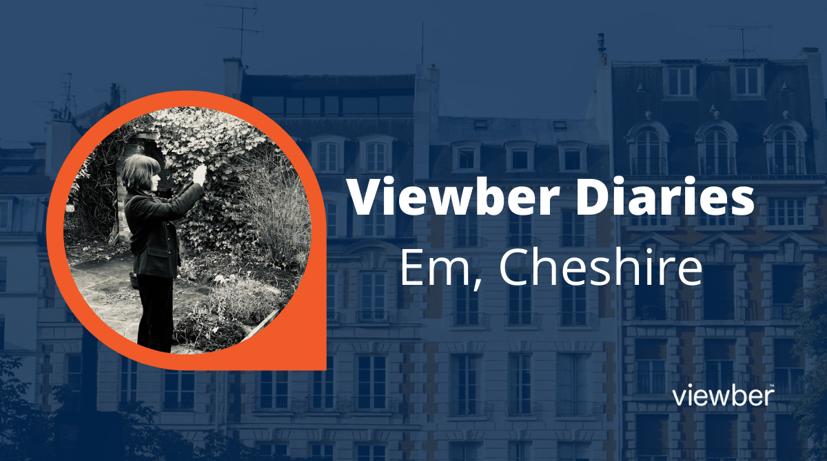 Viewber Diaries – Em, Cheshire