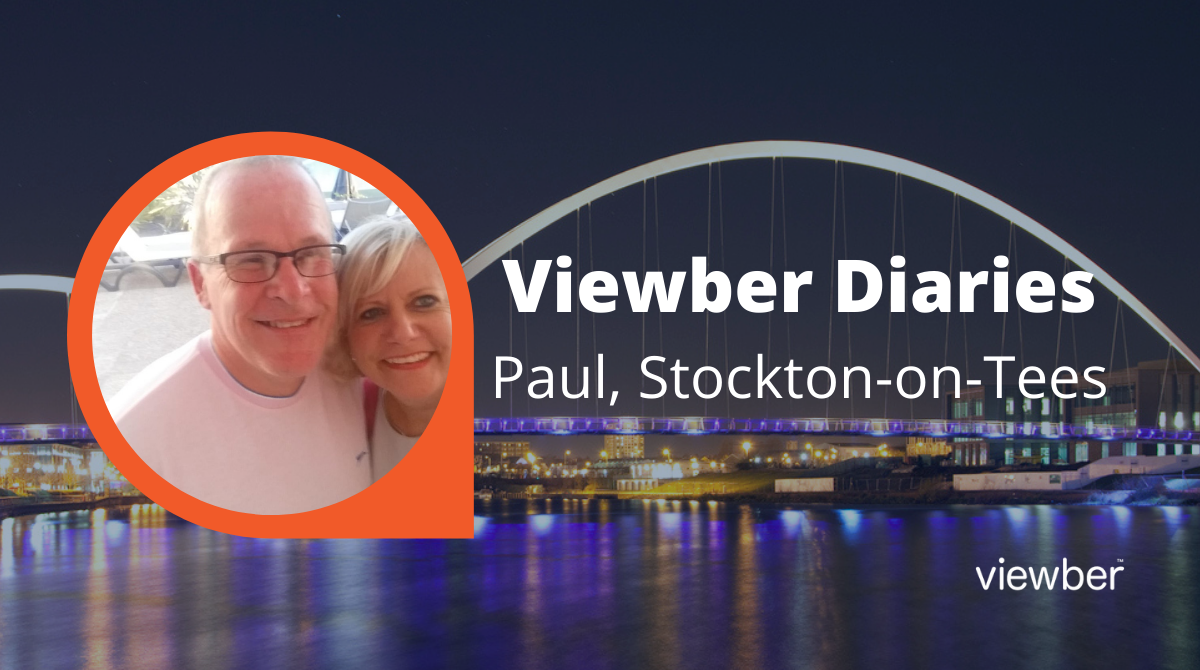 Viewber Diaries – Paul, Stockton-on-Tees